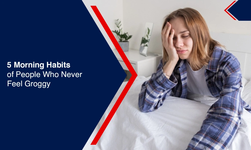 morning habits to stop feeling groggy